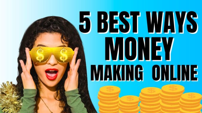 Top 5 Ways For Make Money Online