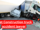 Finding the Best Construction Truck Accident Lawyer 2023