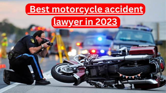 The Best Motorcycle Accident Lawyer in 2023